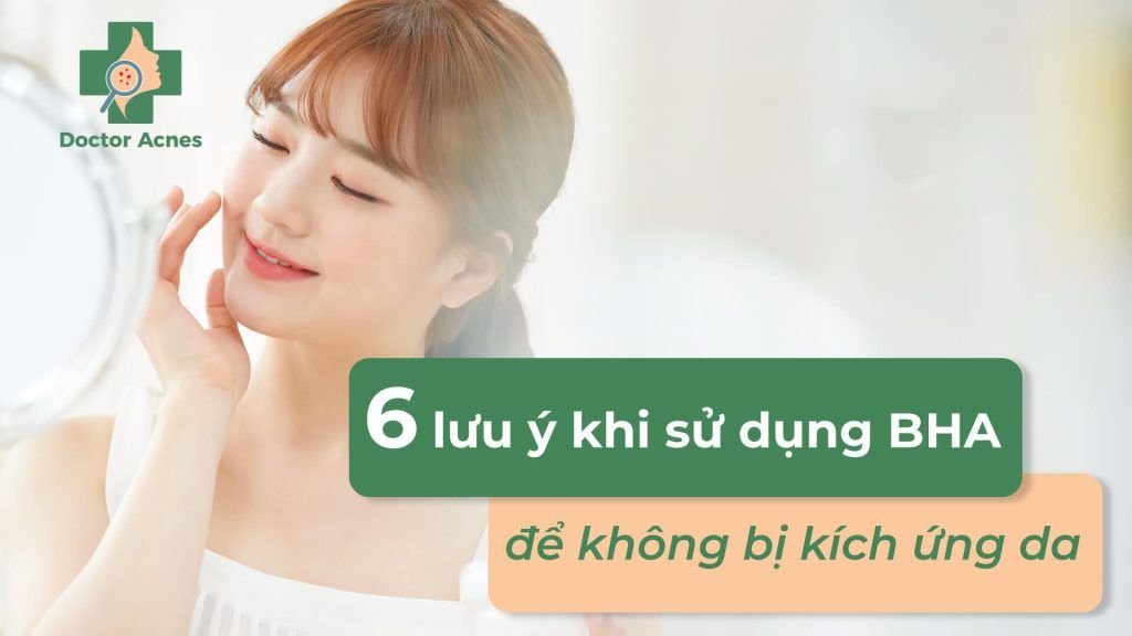 Thumb lưu ý khi dùng BHA