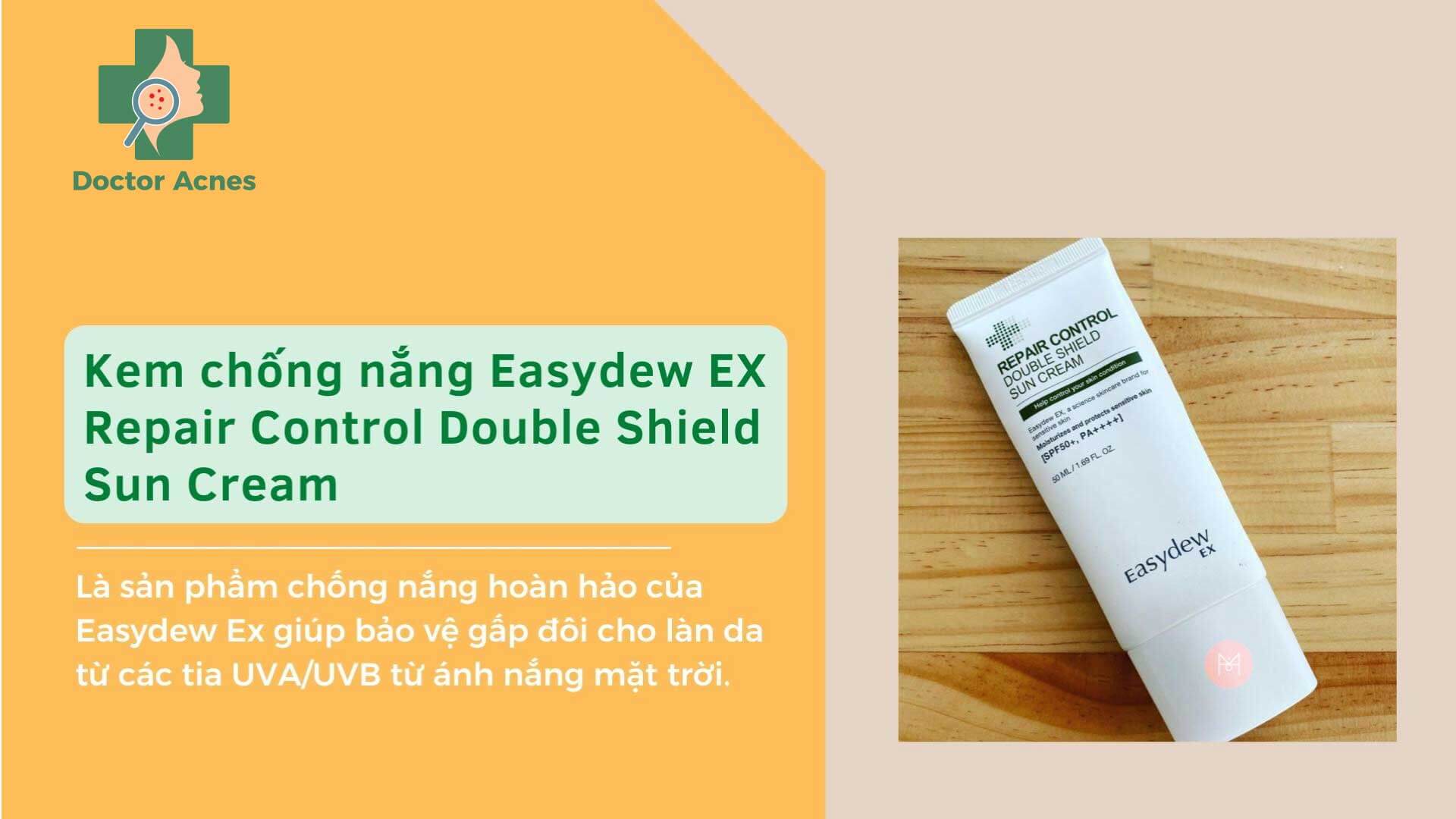 Kem chống nắng Easydew Ex Repair Control Double Shield Sun Cream SPF 50+ - Doctor Acnes
