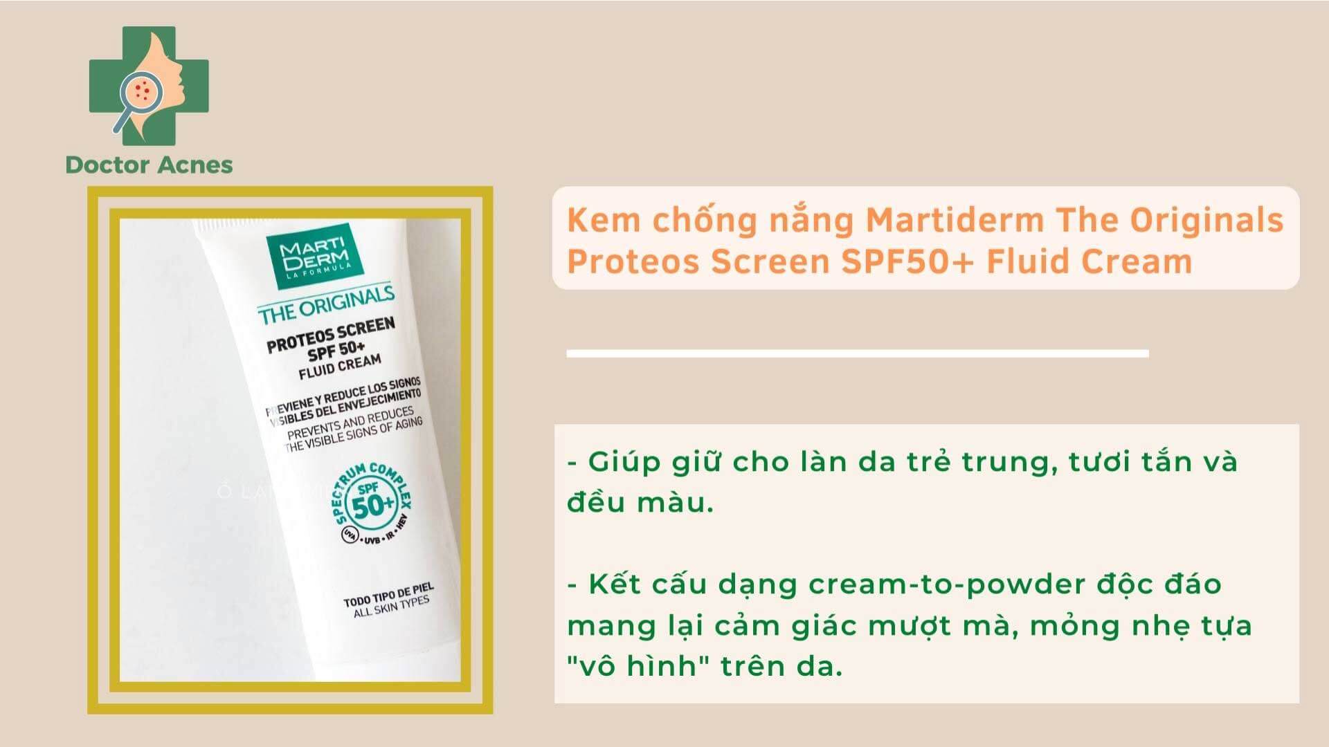 Kem chống nằng Martiderm The Originals Proteos Screen SPF50+ Fluid Cream - Doctor Acnes
