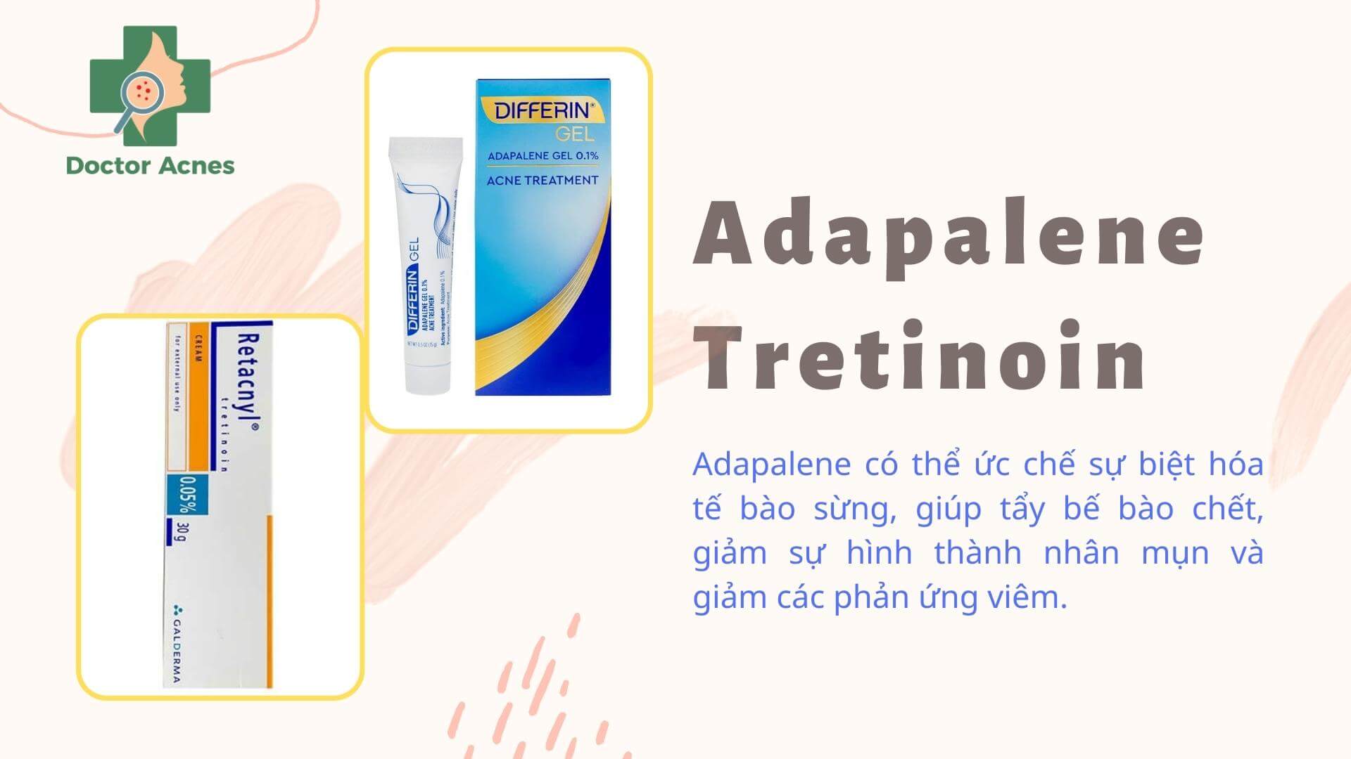 Hoạt chất chấm mụn Adapalene và tretinoin - Doctor Acnes