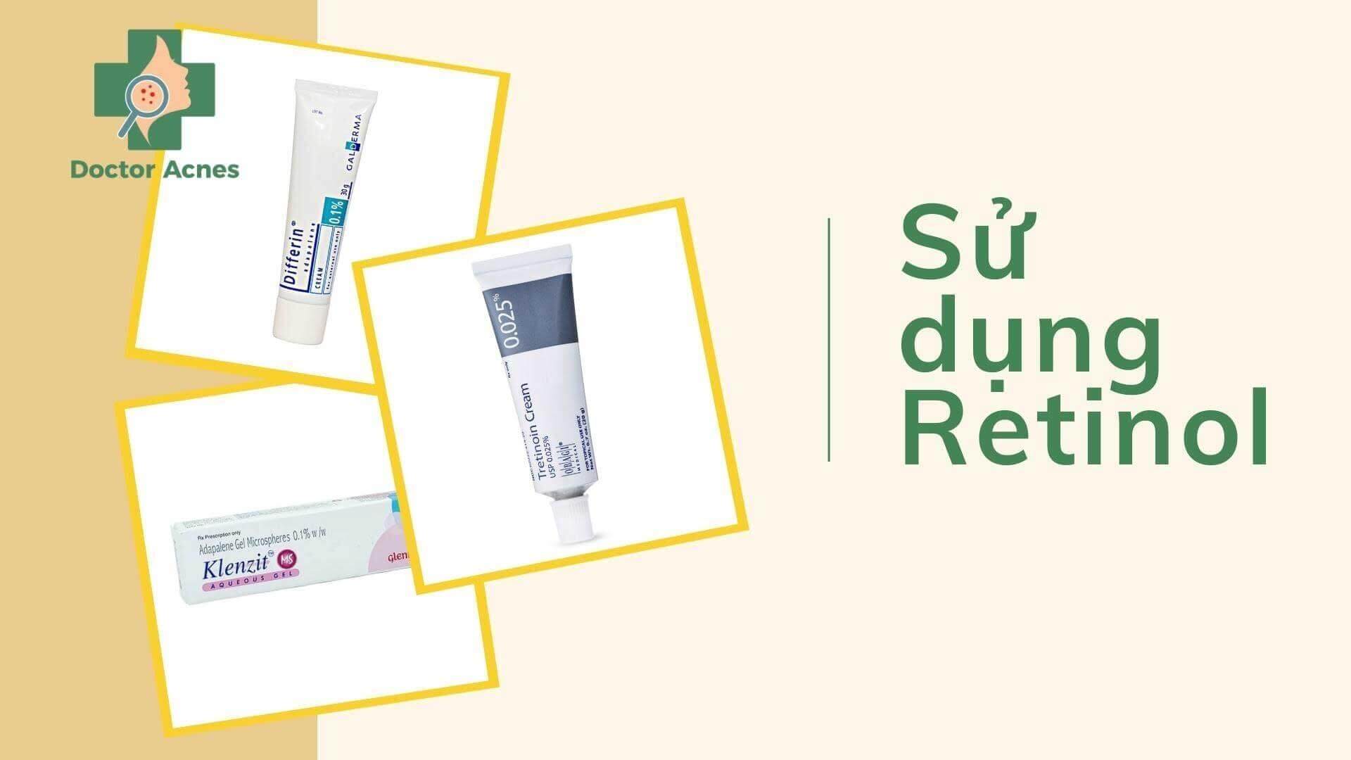Sử dụng Retinoid - Doctor Acnes