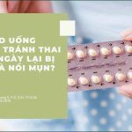Tại sao uống thuốc tránh thai bị nám da và nổi mụn?