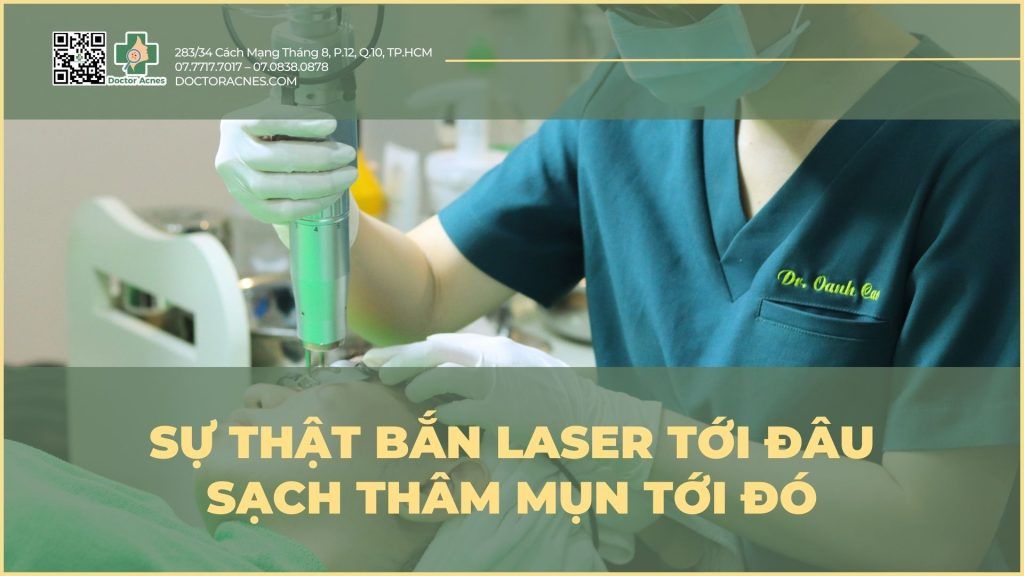 sự thật bắn laser tới đâu sạch thâm mụn tới đó