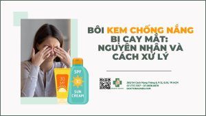 Bôi kem chống nắng bị cay mắt nguyên nhân và cách xử lý