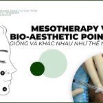 Mesotherapy và bio-aesthetic points (tiêm BAP) giống và khác nhau như thế nào?
