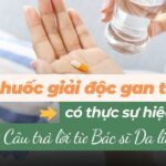 Uống thuốc giải độc gan trị mụn có thật sự hiệu quả? Câu trả lời từ Bác sĩ Da liễu