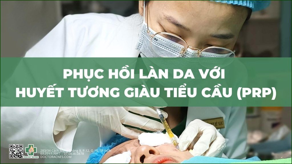 Phục hồi làn da với huyết tương giàu tiểu cầu (PRP)