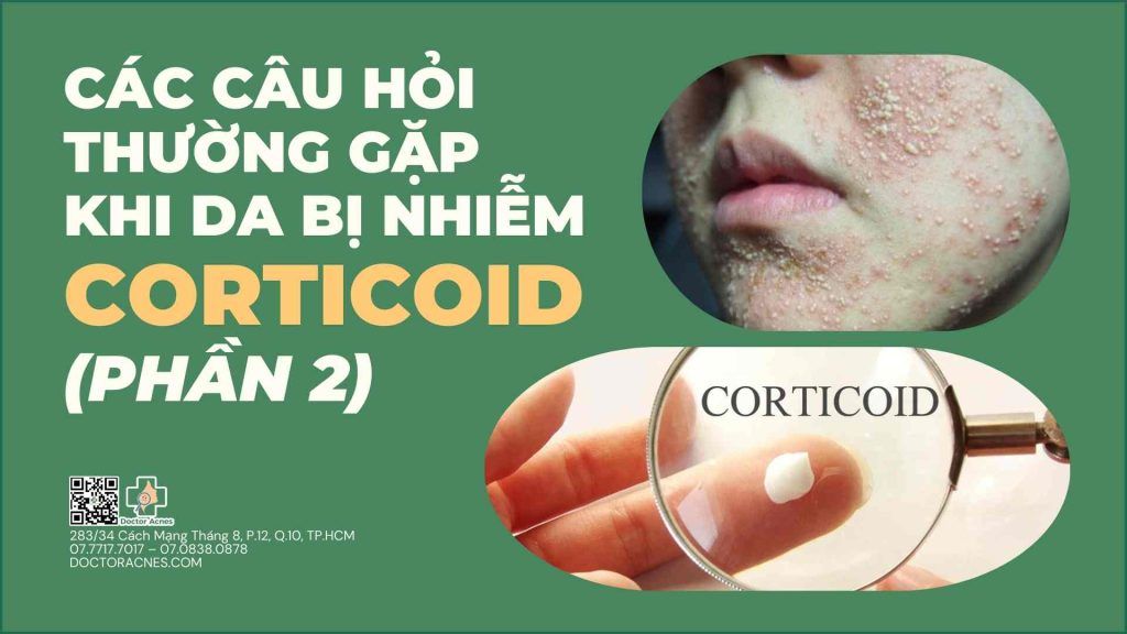 Các câu hỏi thường gặp khi da bị nhiễm corticoid (phần 2)