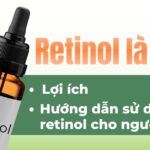 Retinol là gì? Lợi ích và hướng dẫn sử dụng retinol cho người mới