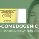Non-comedogenic là gì? Chăm sóc da với sản phẩm non-comedogenic