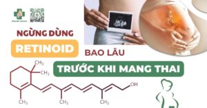 Ngừng retinoid bao lâu trước khi mang thai