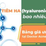 Tiêm HA bao nhiêu tiền? Bảng giá ưu đãi tại Doctor Acnes 2025