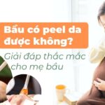 Bầu có peel da được không? Giải đáp thắc mắc cho mẹ bầu