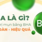 BHA là gì? Cách trị mụn bằng BHA an toàn, hiệu quả