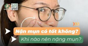 Nặn mụn có tốt không? Khi nào nên nặn mụn?