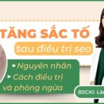 Tăng sắc tố sau điều trị sẹo: nguyên nhân, cách điều trị và phòng ngừa