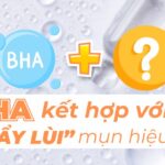 BHA kết hợp với gì để “đẩy lùi” mụn hiệu quả