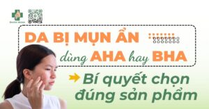 mụn ẩn dùng aha hay bha