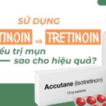 Sử dụng isotretinoin và tretinoin trong điều trị mụn sao cho hiệu quả?