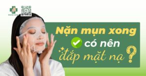 nặn mụn xong có nên đắp mặt nạ