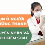 Mụn ở người trưởng thành: nguyên nhân và cách kiểm soát