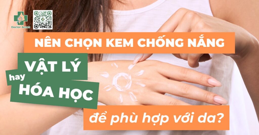 nên chọn kem chống nắng vật lý hay hóa học
