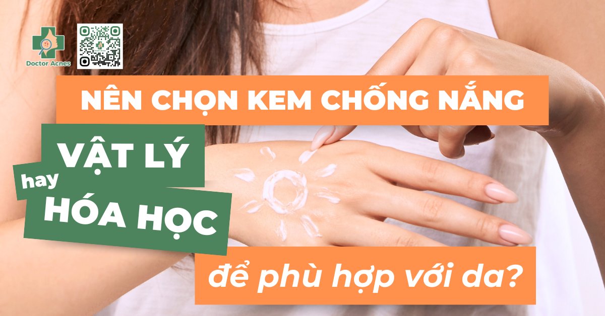 nên chọn kem chống nắng vật lý hay hóa học