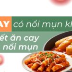 Ăn cay có nổi mụn không? Bí quyết ăn cay không nổi mụn