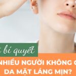 Giải mã bí quyết: Vì sao nhiều người không có mụn, da mặt láng mịn?