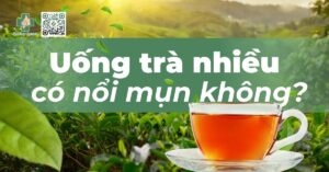 uống trà nhiều có nổi mụn không