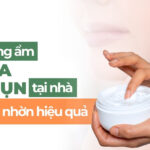 Cách dưỡng ẩm cho da dầu mụn tại nhà giúp giảm nhờn hiệu quả