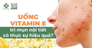 uống vitamin e trị mụn nội tiết