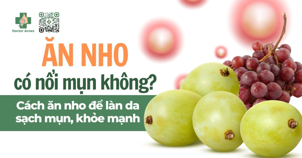 ăn nho có nổi mụn không