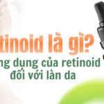 Retinoid là gì? Công dụng của retinoid đối với làn da