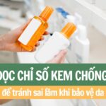 Cách đọc chỉ số kem chống nắng để tránh sai lầm khi bảo vệ da