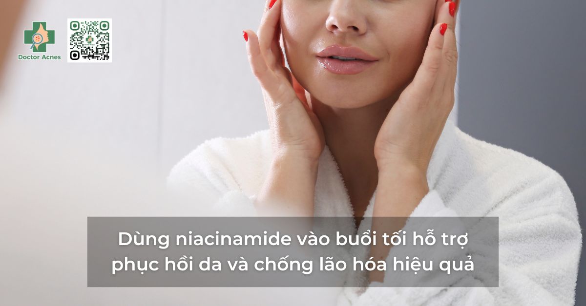 dùng niacinamide buổi tối