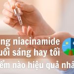 Sử dụng niacinamide vào buổi sáng hay tối: thời điểm nào hiệu quả nhất?