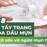 Top 8 nước tẩy trang cho da dầu mụn giúp sạch sâu và ngừa mụn hiệu quả