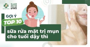 sữa rửa mặt trị mụn cho tuổi dậy thì