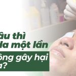 Bao lâu thì peel da một lần để không gây hại cho da?