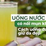 Uống nước mía có nổi mụn không? Cách uống đúng để giữ da đẹp