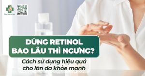 Dùng retinol bao lâu thì ngưng