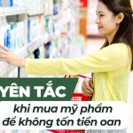5 nguyên tắc khi mua mỹ phẩm để không tốn tiền oan