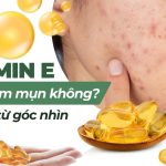 Vitamin E có trị thâm mụn không? Giải đáp từ góc nhìn khoa học