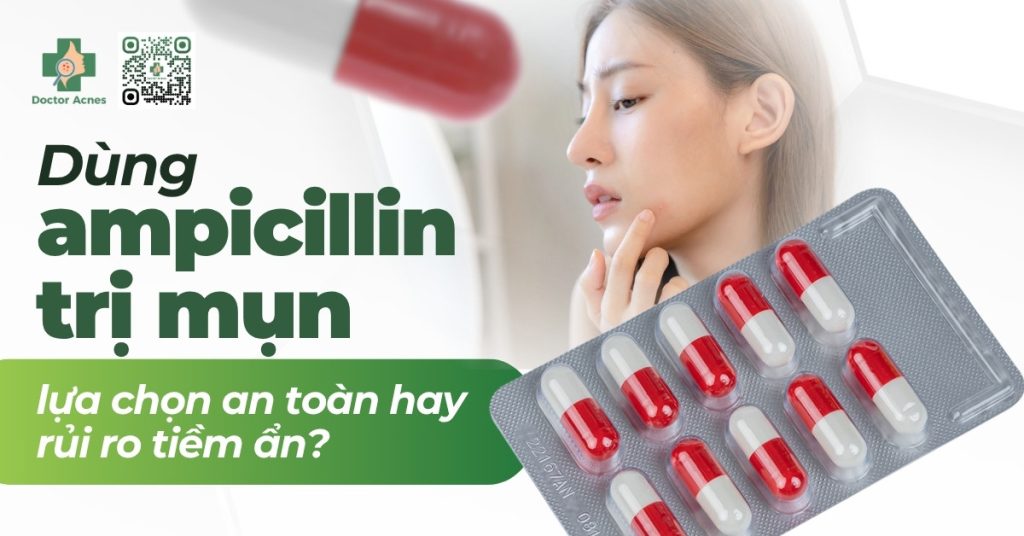 dùng ampicillin trị mụn