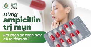dùng ampicillin trị mụn