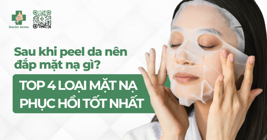 thumb Sau khi peel da nên đắp mặt nạ gì Top 4 loại mặt nạ phục hồi tốt nhất