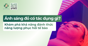 thumb Ánh sáng đỏ có tác dụng gì Khám phá khả năng đánh thức năng lượng phục hồi tế bào